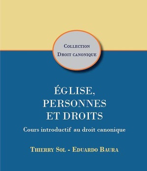 EGLISE, PERSONNES ET DROITS - COURS INTRODUCTIF AU DROIT CANONIQUE