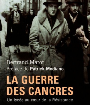 LA GUERRE DES CANCRES - UN LYCEE AU COEUR DE LA RESISTANCE ET DE LA COLLABORATION