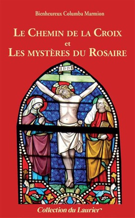 LE CHEMIN DE LA CROIX ET LES MYSTERES DU ROSAIRE