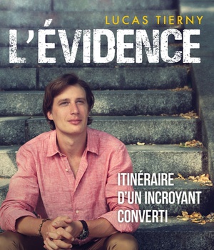 L'EVIDENCE - ITINERAIRE D'UN INCROYANT CONVERTI