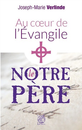 AU COEUR DE L'EVANGILE - LE NOTRE PERE