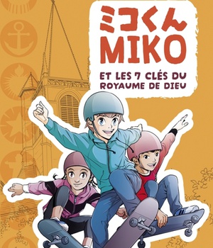 MIKO ET LES 7 CLES DU ROYAUME DE DIEU