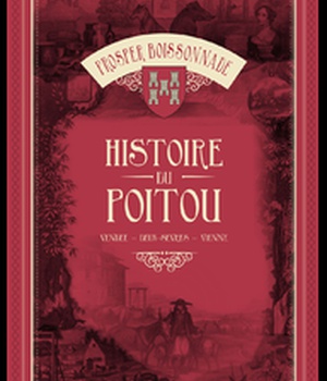 HISTOIRE DU POITOU (VENDEE - DEUX-SEVRES - VIENNE) DPTS
