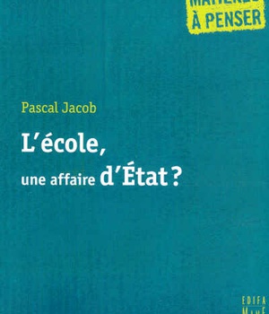 ECOLE, UNE AFFAIRE D'ETAT ?