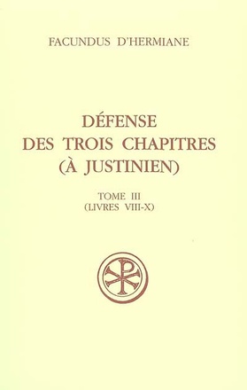 SC 484 DEFENSE DES TROIS CHAPITRES (A JUSTINIEN) - TOME 3LIVRES VIII-X