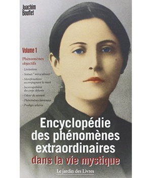 ENCYCLOPEDIE DES PHENOMENES EXTRAORDINAIRES DANS LA VIE MYSTIQUE (VOLUME 1) - PHENOMENES OBJECTIFS :