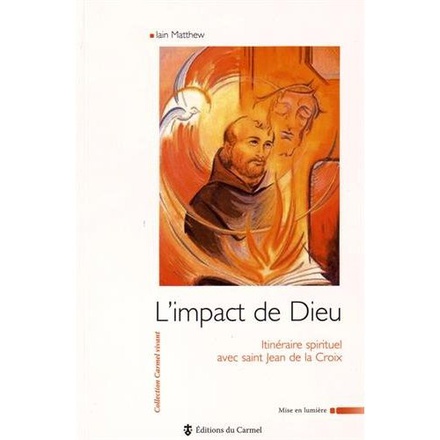 L'IMPACT DE DIEU - ITINERAIRE SPIRITUEL AVEC SAINT JEAN DE LA CROIX