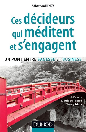 CES DECIDEURS QUI MEDITENT ET S'ENGAGENT - UN PONT ENTRE SAGESSE ET BUSINESS - PRIX DCF - 2014