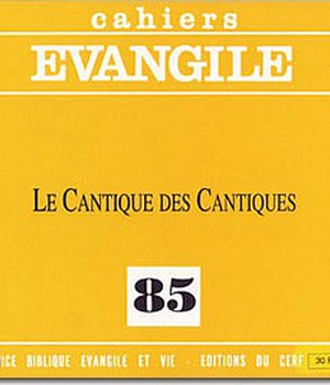 CAHIERS EVANGILE NO 85. LE CANTIQUE DES CANTIQUES