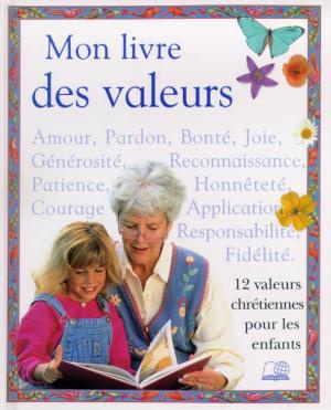 MON LIVRE DES VALEURS : 12 VALEURS CHRETIENNES POUR LES ENFANTS