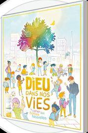 DIEU DANS NOS VIES CAHIER BONNES NOUVELLES - LIVRE-FICHIER ENFANT - UNIQUEMENT VENTE DIRECTE