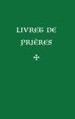 LIVRET DE PRIERES (NVELLE ED)