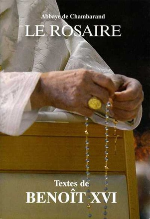 LE ROSAIRE - TEXTES DE BENOIT XVI GRAND FORMAT