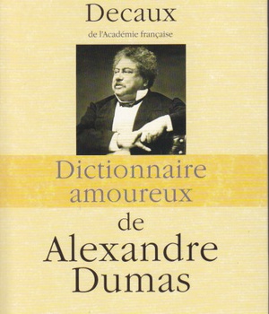 DICTIONNAIRE AMOUREUX DE ALEXANDRE DUMAS