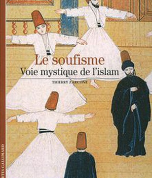LE SOUFISME - VOIE MYSTIQUE DE L'ISLAM
