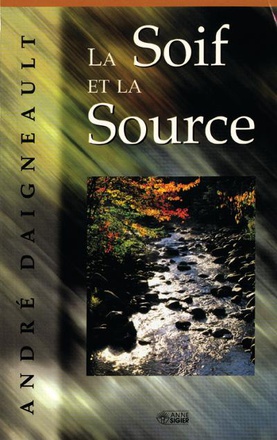 SOIF ET LA SOURCE (LA)