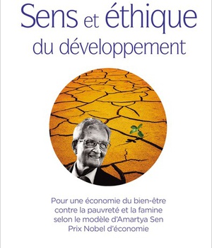 SENS ET ETHIQUE DU DEVELOPPEMENT - POUR UNE ECONOMIE DU BIEN-ETRE CONTRE LA PAUVRETE ET LA FAMINE SE