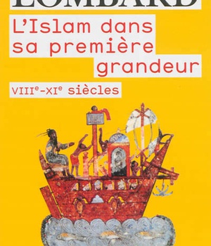 L'ISLAM DANS SA PREMIERE GRANDEUR - VIIIE-XIE SIECLES