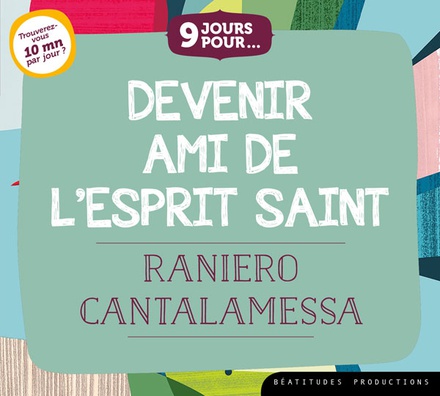 9 JOURS POUR ... DEVENIR AMI DE L ESPRIT SAINT CD / LIVRE AUDIO - TROUVEREZ-VOUS 10 MN PAR JOUR ?