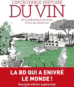 L'INCROYABLE HISTOIRE DU VIN - 2E EDITION