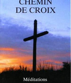 CHEMIN DE CROIX - MEDITATIONS D'ANNE-CATHERINE EMMERICH