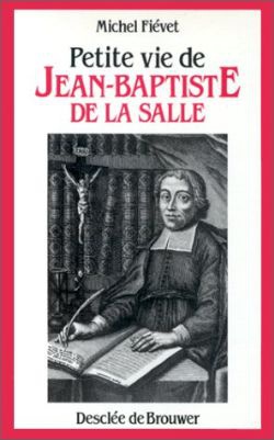 PETITE VIE DE JEAN-BAPTISTE DE LA SALLE