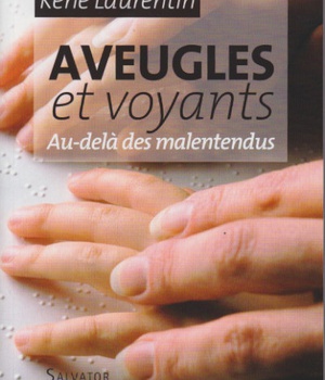 AVEUGLES ET VOYANTS AU DELA DES MALENTENDUS