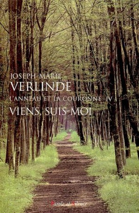 VIENS SUIS MOI - L ANNEAU ET LA COURONNE TOME 4