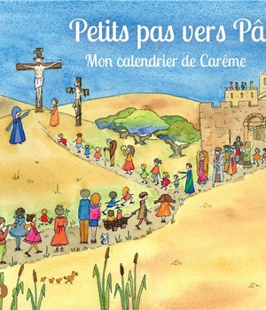 PETITS PAS VERS PAQUES - MON CHEMIN DE CAREME