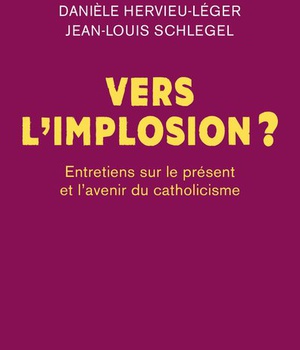 VERS L IMPLOSION ? - ENTRETIENS SUR LE PRESENT ET LAVENIR DU CATHOLICISME
