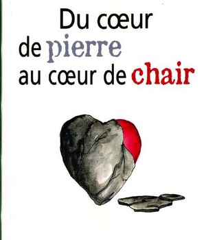 DU COEUR DE PIERRE AU COEUR DE CHAIR