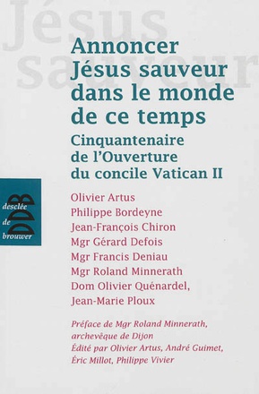 ANNONCER JESUS SAUVEUR DANS LE MONDE DE CE TEMPS : CINQUANTENAIRE DE L'OUVERTURE DU CONCILE VATICAN