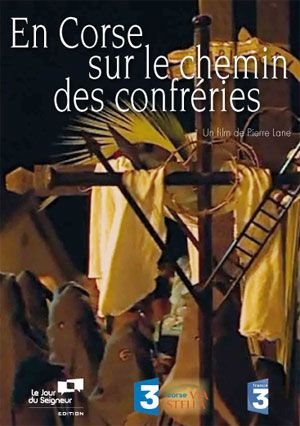 EN CORSE, SUR LE CHEMIN DES CONFRERIES DVD