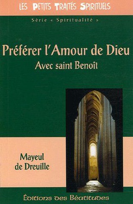PREFERER L'AMOUR DE DIEU AVEC ST BENOIT