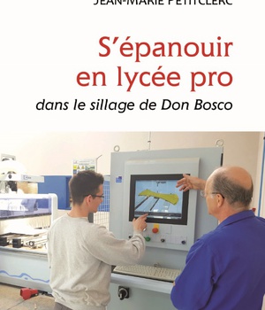 S'EPANOUIR EN LYCEE PRO - DANS LE SILLAGE DE DON BOSCO