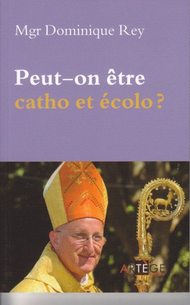 PEUT-ON ETRE CATHO ET ECOLO ?