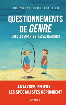 QUESTIONNEMENTS DE GENRE CHEZ LES ENFANTS ET LES ADOLESCENTS - ANALYSES, ENJEUX... LES SPECIALIS