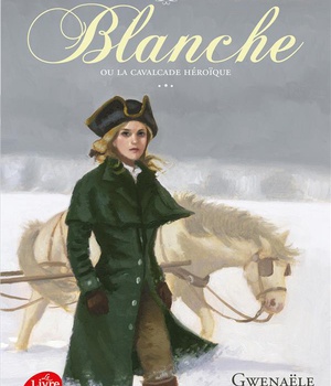 LES DEMOISELLES DE L'EMPIRE - TOME 2 - BLANCHE OU LA CAVALCADE HEROIQUE