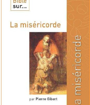 CE QUE DIT LA BIBLE SUR LA MISERICORDE