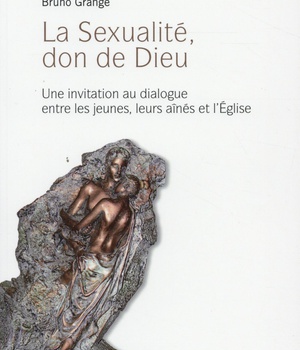 LA SEXUALITE, DON DE DIEU - UNE INVITATION AU DIALOGUE ENTRE LES JEUNES, LEURS AINES ET L'EGLISE