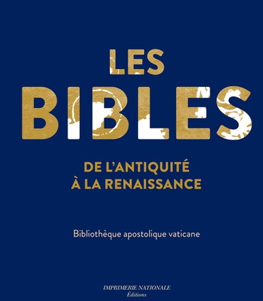 LES BIBLES DE L ANTIQUITE A LA RENNAISSANCE - BIBLIOTHEQUE VATICANE