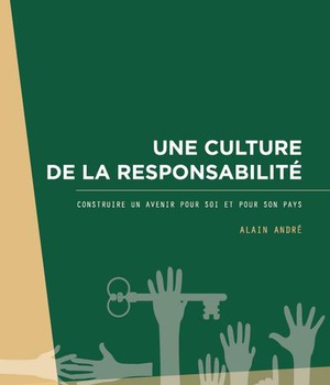 UNE CULTURE DE LA RESPONSABILITE - CONSTRUIRE UN AVENIR POUR SOI ET POUR SON PAYS