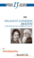 PRIER 15 JOURS AVEC WILLIAM ET CATHERINE BOOTH N 119 - FONDATEURS DE L'ARMEE DU SALUT