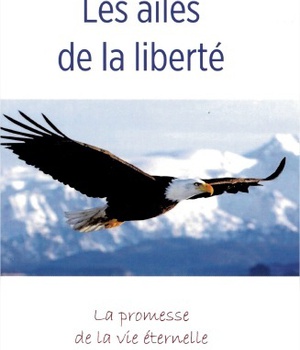 LES AILES DE LA LIBERTE - LA PROMESSE DE LA VIE ETERNELLE