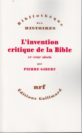 L'INVENTION CRITIQUE DE LA BIBLE - XV -XVIII SIECLE