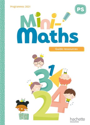 MINI-MATHS PETITE SECTION - GUIDE RESSOURCES - ED. 2022