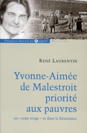 YVONNE-AIMEE DE MALESTROIT - PRIORITE AUX PAUVRES EN ZONE ROUGE ET DANS LA RESISTANCE