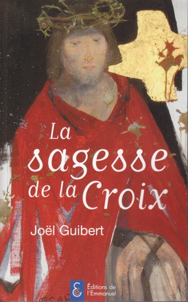 LA SAGESSE DE LA CROIX