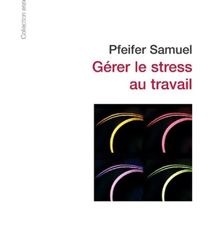 GERER LE STRESS AU TRAVAIL (ED 2008)