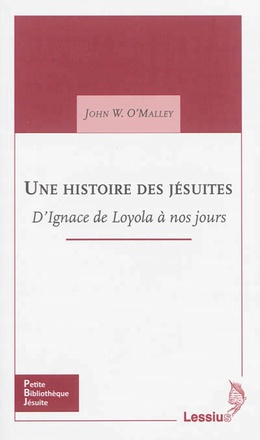 HISTOIRE DES JESUITES D'IGNACE DE LOYOLA A NOS JOURS